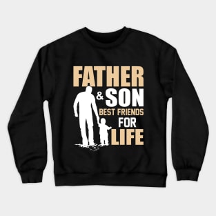 Father And Son Best Friends For Life Tshirt Crewneck Sweatshirt